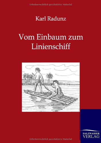 Cover for Karl Radunz · Vom Einbaum Zum Linienschiff (Taschenbuch) [German edition] (2012)