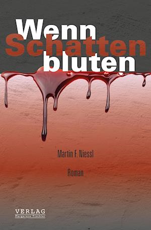 Cover for Martin F. Niessl · Wenn Schatten bluten (Book) (2023)