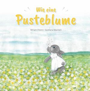 Cover for Miriam Peters · Wie eine Pusteblume (Buch) (2022)