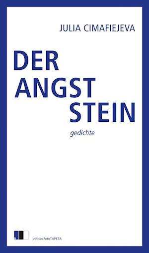 Der Angststein - Julia Cimafiejeva - Books - Edition.fotoTAPETA Berlin - 9783949262203 - October 15, 2022