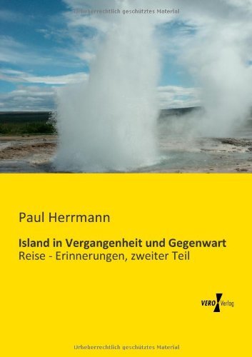 Cover for Paul Herrmann · Island in Vergangenheit Und Gegenwart: Reise - Erinnerungen, Zweiter Teil (Volume 2) (German Edition) (Paperback Book) [German edition] (2019)