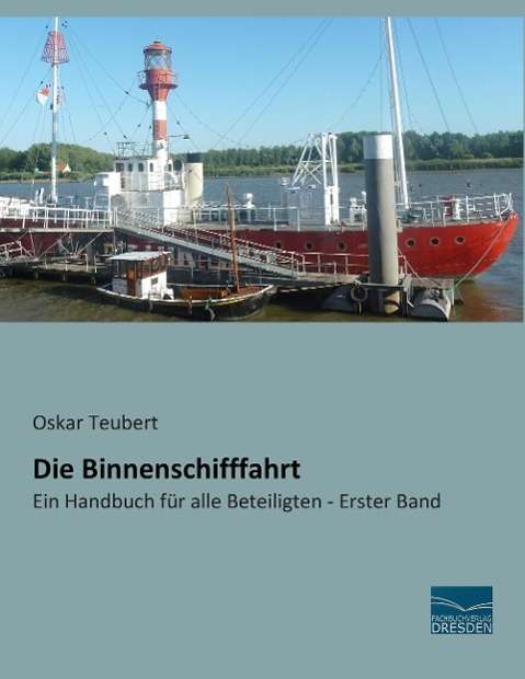 Die Binnenschifffahrt - Teubert - Kirjat -  - 9783956923203 - 