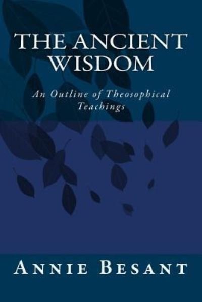 The Ancient Wisdom - Annie Besant - Bøger - Reprint Publishing - 9783959401203 - 7. november 2015