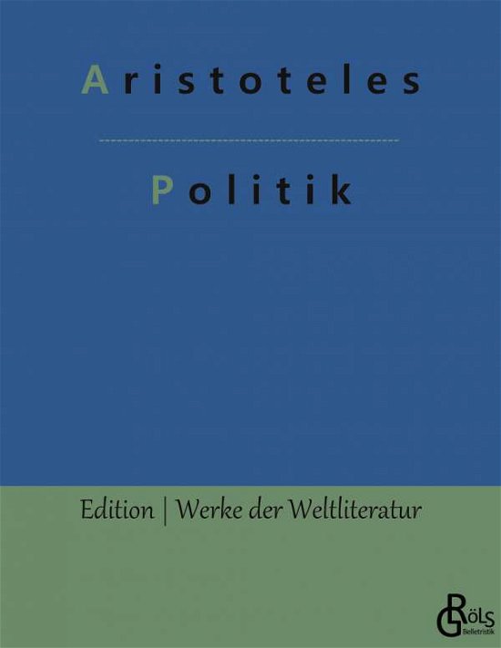 Politik - Aristoteles - Bøger - Grols Verlag - 9783966373203 - January 17, 2022