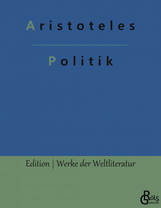Politik - Aristoteles - Böcker - Grols Verlag - 9783966373203 - 17 januari 2022