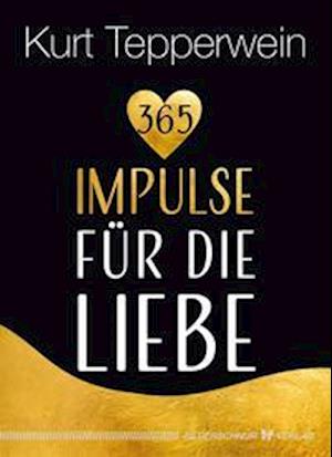 Cover for Kurt Tepperwein · 365 Impulse für die Liebe (Bok) (2022)