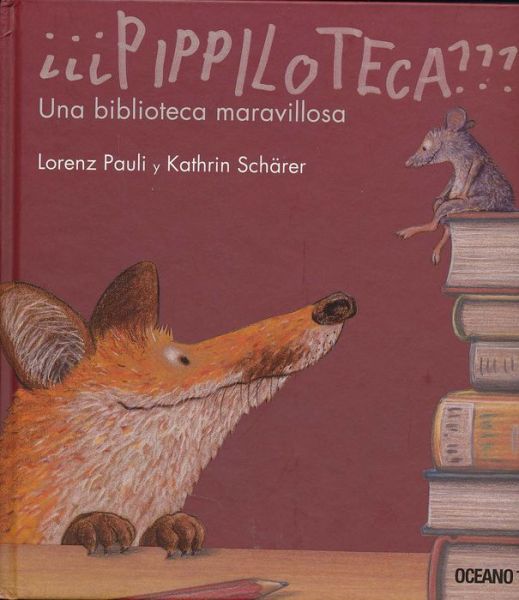 Cover for Lorenz Pauli · Pippiloteca??? / Wibarary???: Una Biblioteca Maravillosa / a Wonderful Library (Hardcover Book) [Spanish edition] (2013)