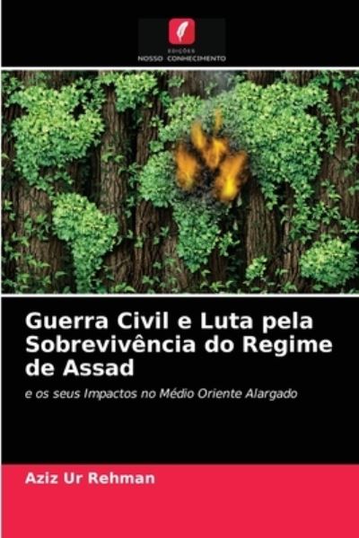 Cover for Aziz Ur Rehman · Guerra Civil e Luta pela Sobrevivencia do Regime de Assad (Paperback Book) (2021)