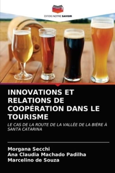 Cover for Morgana Secchi · Innovations Et Relations de Cooperation Dans Le Tourisme (Paperback Bog) (2021)