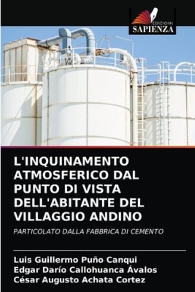 Cover for Luis Guillermo Puño Canqui · L'Inquinamento Atmosferico Dal Punto Di Vista Dell'abitante del Villaggio Andino (Paperback Book) (2021)