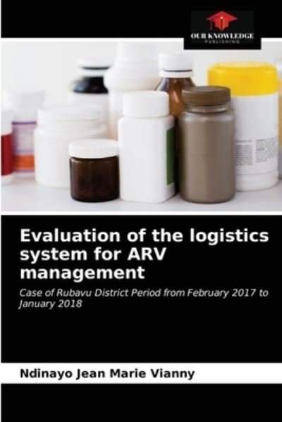 Cover for Ndinayo Jean Marie Vianny · Evaluation of the logistics system for ARV management (Paperback Book) (2021)