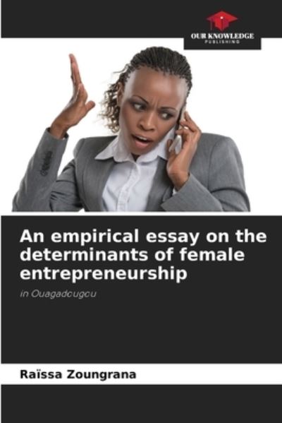 Cover for Raissa Zoungrana · An empirical essay on the determinants of female entrepreneurship (Paperback Book) (2021)