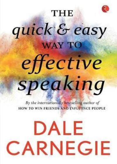 Quick & Easy Way to Effective Speaking - Dale Carnegie - Książki - Rupa Publications India Pvt. Ltd - 9788129140203 - 26 maja 2016