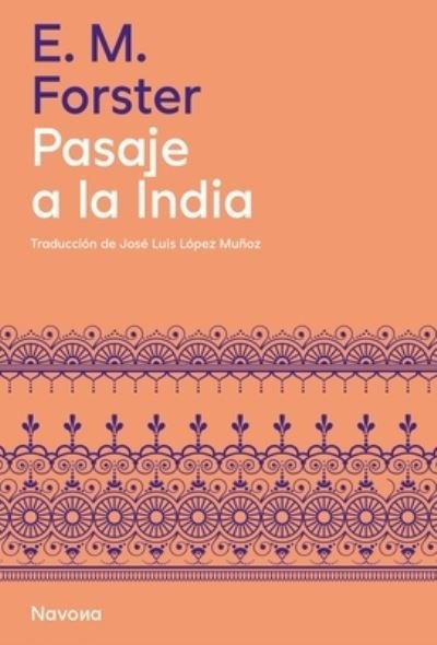 Pasaje a la India - E.M. Forster - Libros - Navona Editorial - 9788419179203 - 2 de abril de 2024