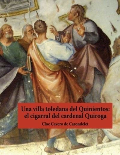 Cover for Cloe Cavero de Carondelet · Una villa toledana del Quinientos (Taschenbuch) (2020)
