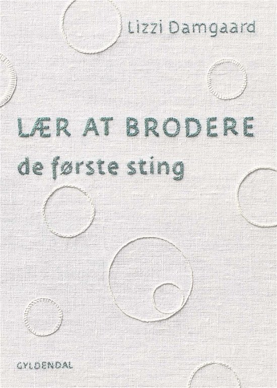 Cover for Lizzi Damgaard · Lær at brodere (Bound Book) [1º edição] (2017)