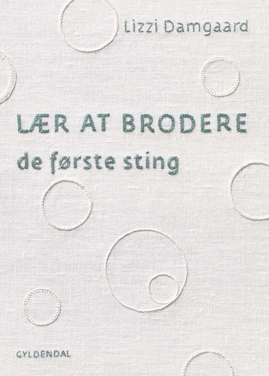 Cover for Lizzi Damgaard · Lær at brodere (Bound Book) [1st edition] (2017)