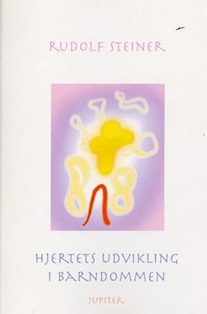 Cover for Rudolf Steiner · Hjertets udvikling i barndommen (Sewn Spine Book) [1st edition] (2005)