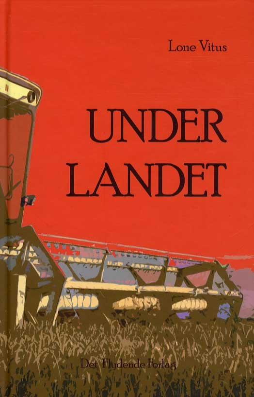 Cover for Lone Vitus · Under Landet (Inbunden Bok) [1:a utgåva] [Hardback] (2013)