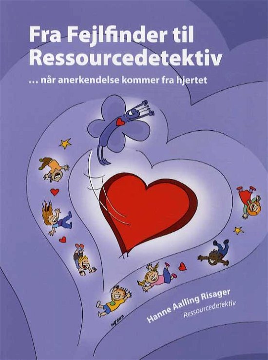 Fra Fejlfinder til Ressourcedetektiv - Hanne Aalling Risager - Libros - P-Huset - 9788799662203 - 15 de noviembre de 2013