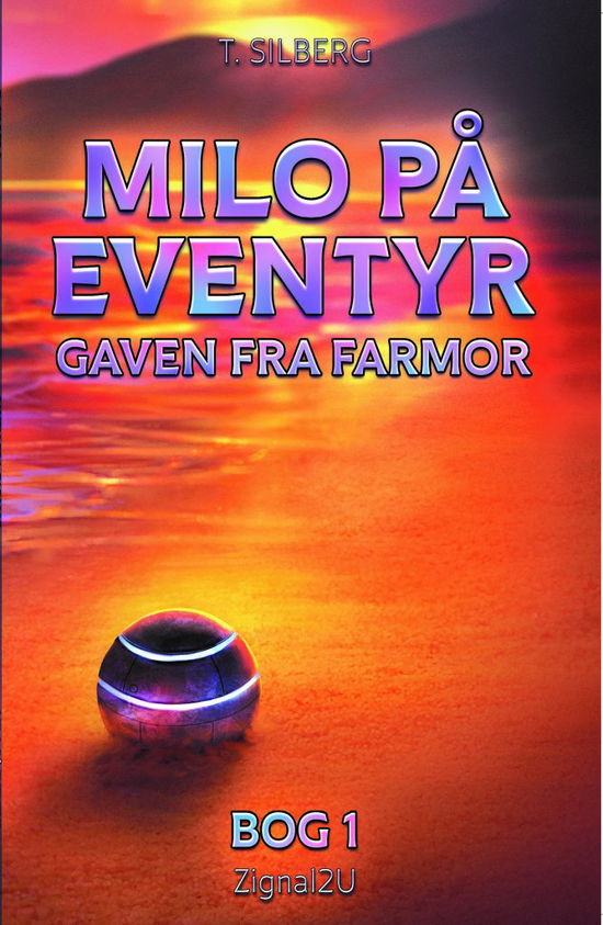 Cover for Torben Silberg · Milo På Eventyr - Gaven fra Farmor (Book) (2017)