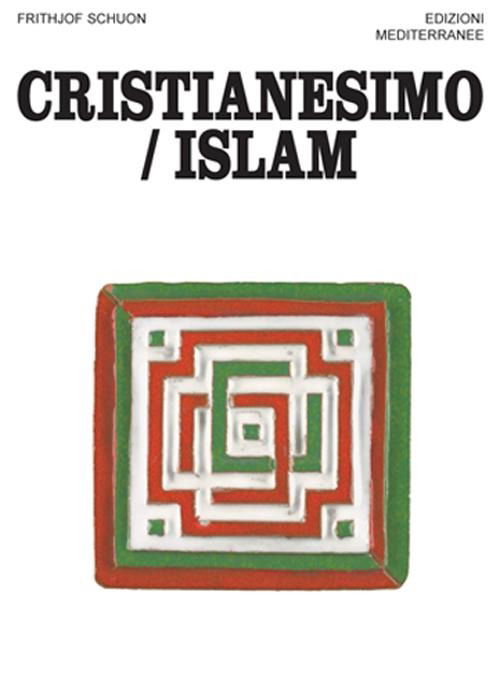 Cover for Frithjof Schuon · Cristianesimo / Islam (Book)