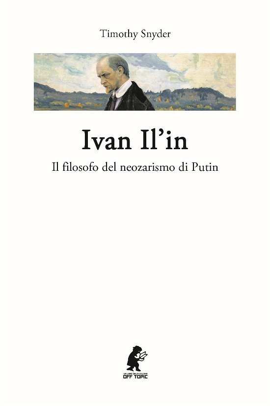 Ivan Il'in. Il Filosofo Del Neozarismo Di Putin - Timothy Snyder - Books -  - 9788831430203 - 