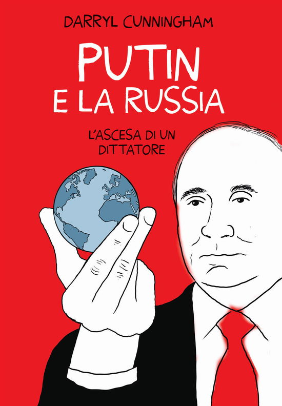 Putin E La Russia. L'ascesa Di Un Dittatore - Darryl Cunningham - Books -  - 9788833142203 - 