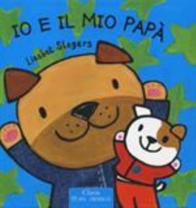 Cover for Liesbet Slegers · Io E Il Mio Papa. Ediz. A Colori (Bog)