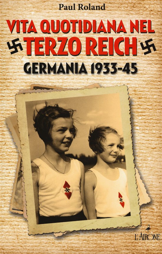 Cover for Paul Roland · Vita Quotidiana Nel Terzo Reich. Germania 1933-45 (Bog)