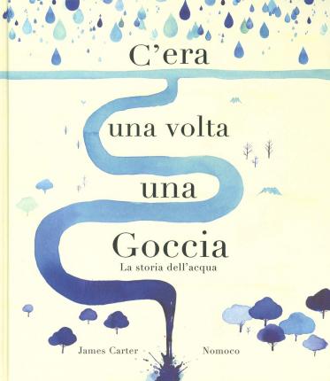 Cover for James Carter · C'era Una Volta Una Goccia. Ediz. A Colori (Bok)