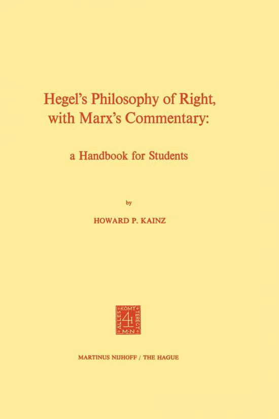 H.P. Kainz · Hegel's Philosophy of Right, with Marx's Commentary: A Handbook for Students (Paperback Book) [Softcover reprint of the original 1st ed. 1974 edition] (1974)