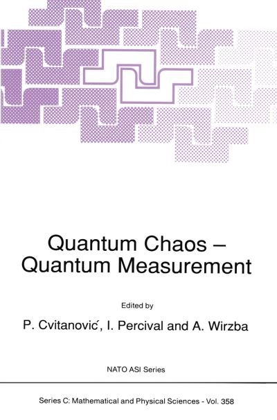 Cover for P Cvitanovic · Quantum Chaos - Quantum Measurement - Nato Science Series C (Paperback Book) [Softcover Reprint of the Original 1st Ed. 1992 edition] (2010)