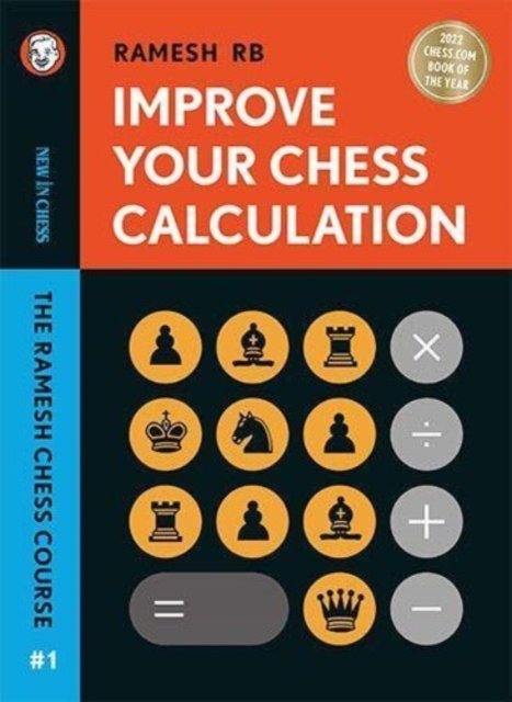 Cover for R B Ramesh · Improve Your Chess Calculation: The Ramesh Chess Course - Volume 1 (Hardcover bog) (2023)