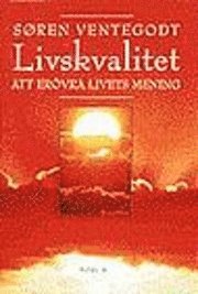 Cover for Søren Ventegodt · Livskvalitet - att erövra livets mening (Hardcover Book) (1998)