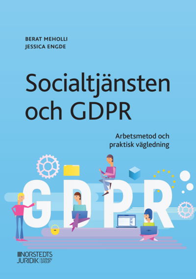 Cover for Berat Meholli · Socialtjänsten och GDPR : Arbetsmetod och praktisk vägledning (Bok) (2022)
