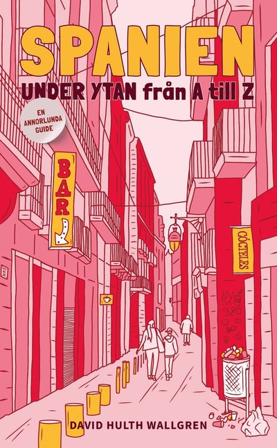 Cover for David Hulth Wallgren · Spanien under ytan från A till Z : en annorlunda guide (Paperback Book) (2024)