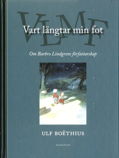 Cover for Ulf Boëthius · Vart längtar min fot : Om Barbro Lindgrens författarskap (Landkarten) (2020)