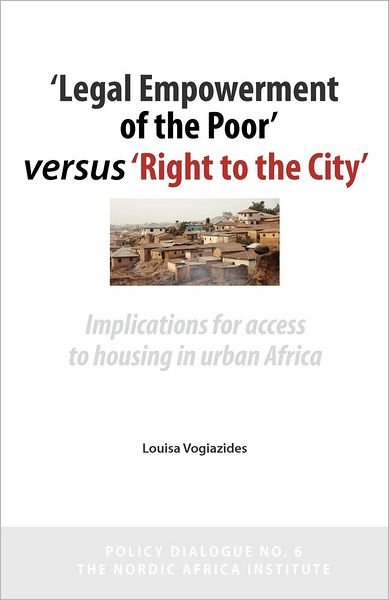 Cover for Louisa Vogiazides · 'legal Empowerment of the Poor' Versus 'right to the City': Implications for Access to Housing in Urban Africa (Paperback Book) (2012)