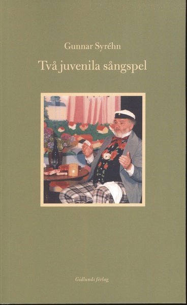 Cover for Gunnar Syréhn · Två juvenila sångspel (Bok) (2011)