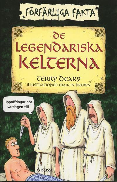 Cover for Terry Deary · De legendariska kelterna (Paperback Book) (2006)