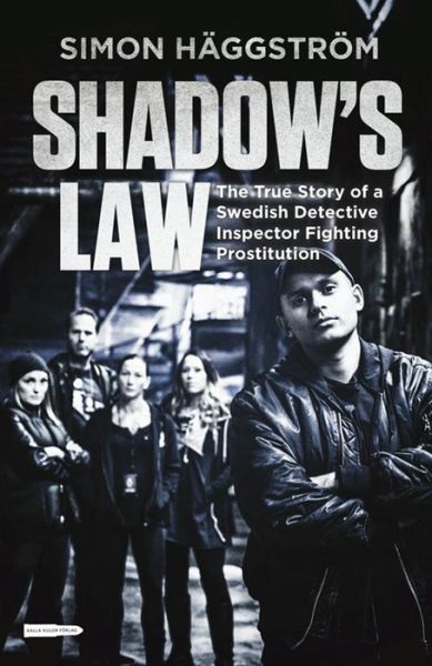 Cover for Simon Häggström · En spanares kamp mot prostitutionen: Shadow's Law (Book) (2016)