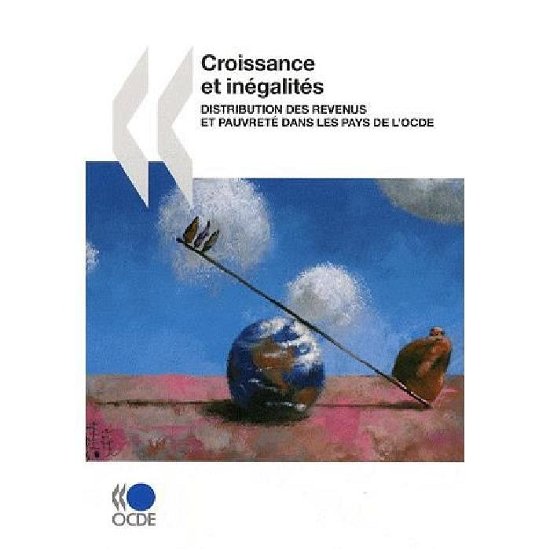 Cover for Oecd Organisation for Economic Co-operation and Develop · Croissance et Inégalités : Distribution Des Revenus et Pauvreté Dans Les Pays De L'ocde (Paperback Bog) [French edition] (2008)