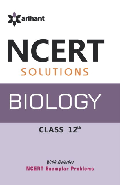 Ncert Solutions - Biology for Class 12th - Sargam Hans - Books - Arihant Publishers - 9789351416203 - July 30, 2018