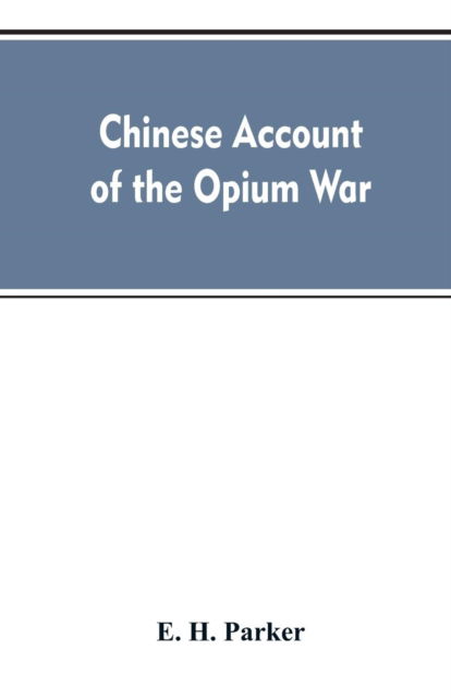 Cover for E H Parker · Chinese account of the Opium war (Paperback Bog) (2019)