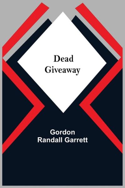 Cover for Gordon Randall Garrett · Dead Giveaway (Paperback Bog) (2021)
