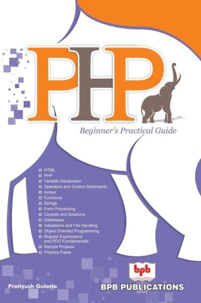 Cover for Pratiyush Guleria · PHP Beginner's Practical Guide (Hardcover Book) (2018)