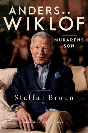 Anders Wiklöf : murarens son - Staffan Bruun - Books - Schildts & Söderströms - 9789515249203 - September 9, 2019