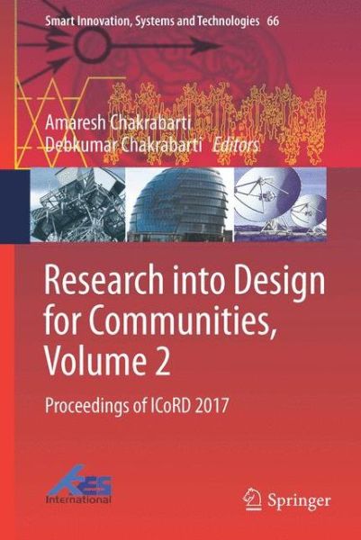 Cover for Research into Design for Communities, Volume 2: Proceedings of ICoRD 2017 - Smart Innovation, Systems and Technologies (Hardcover Book) [1st ed. 2017 edition] (2017)