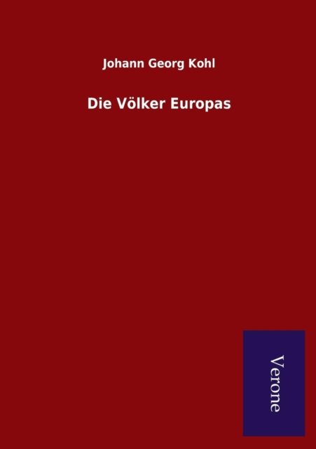 Cover for Johann Georg Kohl · Die Volker Europas (Pocketbok) (2015)